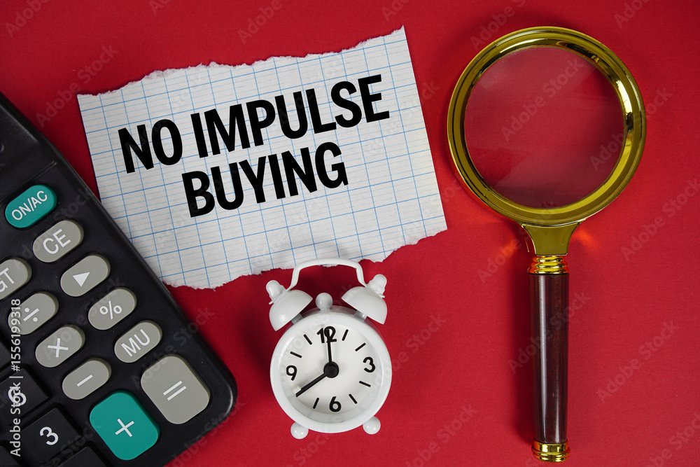 No Impulse Buying text with alarm clock, magnifying glass anc calculator on red background
